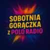 Sobotnia Gorączka z Polo Radio