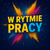 W Rytmie Pracy